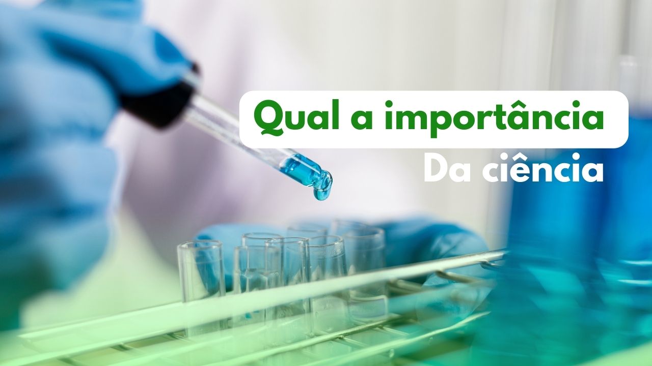 Qual a importância da ciência?