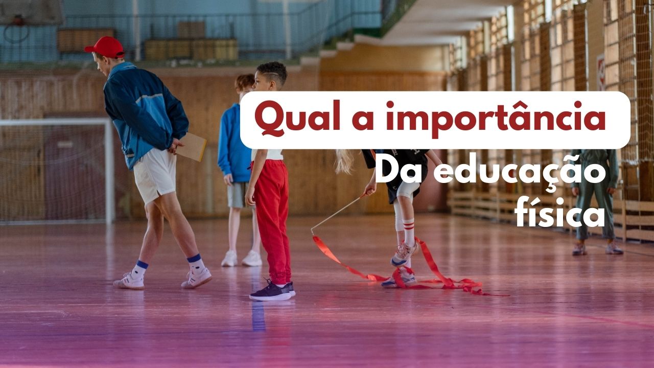 Qual a importância da educação física?