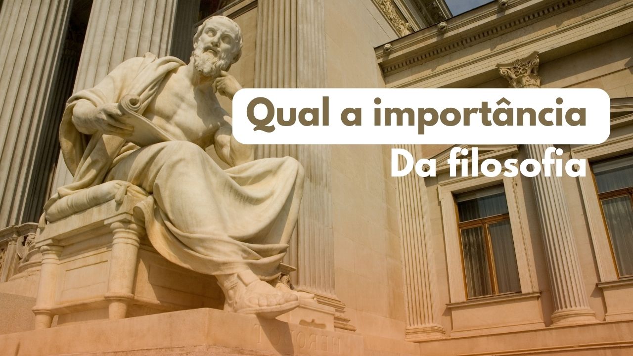 Qual a importância da filosofia?