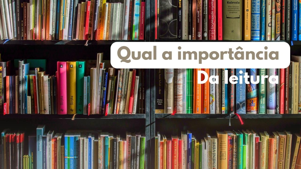 Qual a importância da leitura?