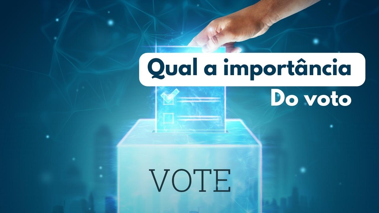 Qual a importância do voto?